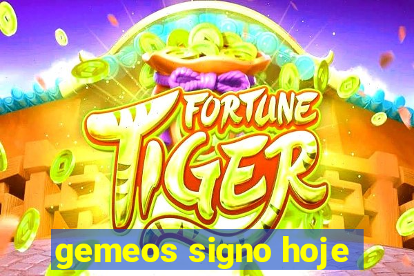 gemeos signo hoje